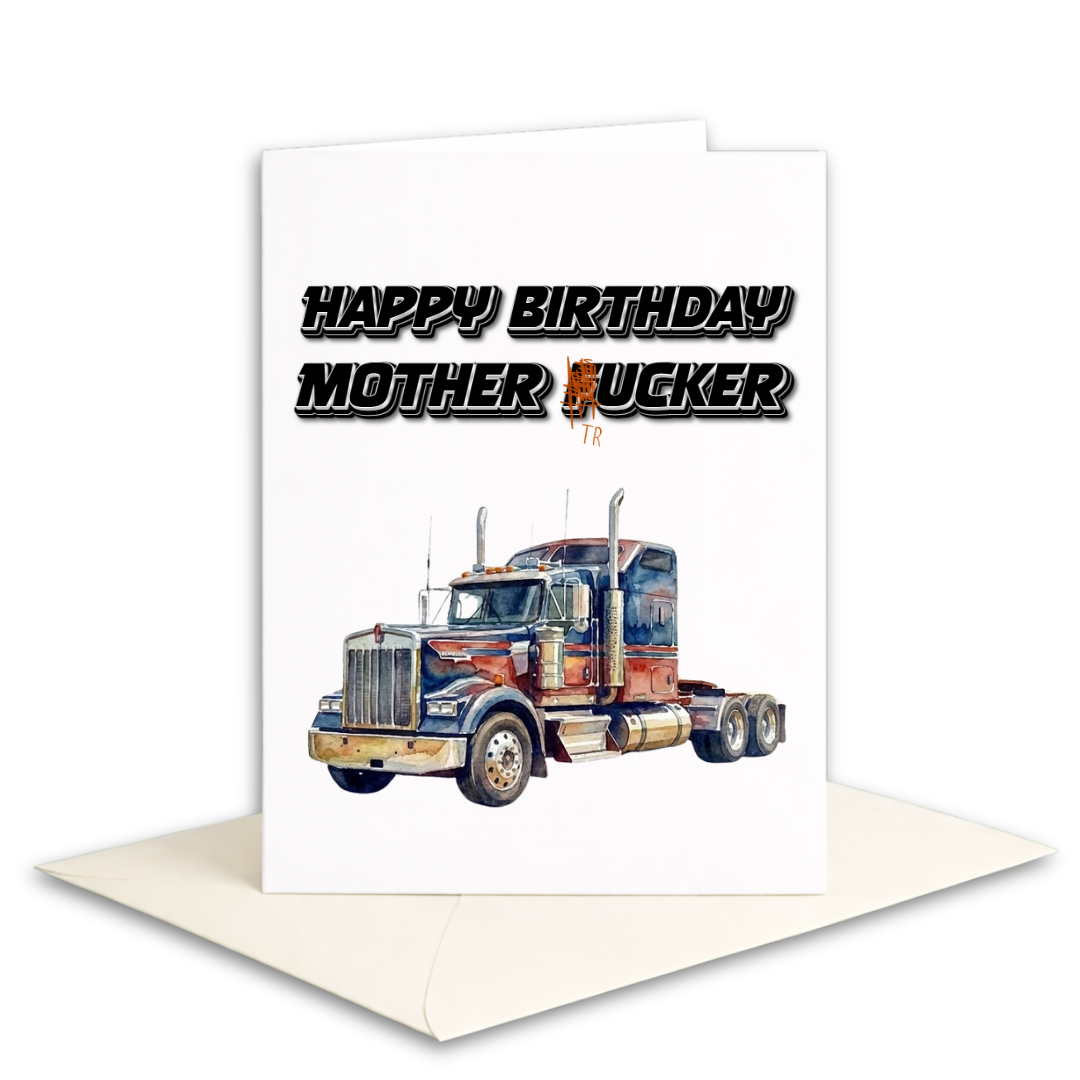 Happy Birthday, Mothertrucker